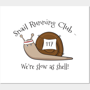 Snail Running Club- We're Slow As Shell! Posters and Art